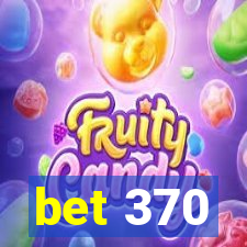 bet 370